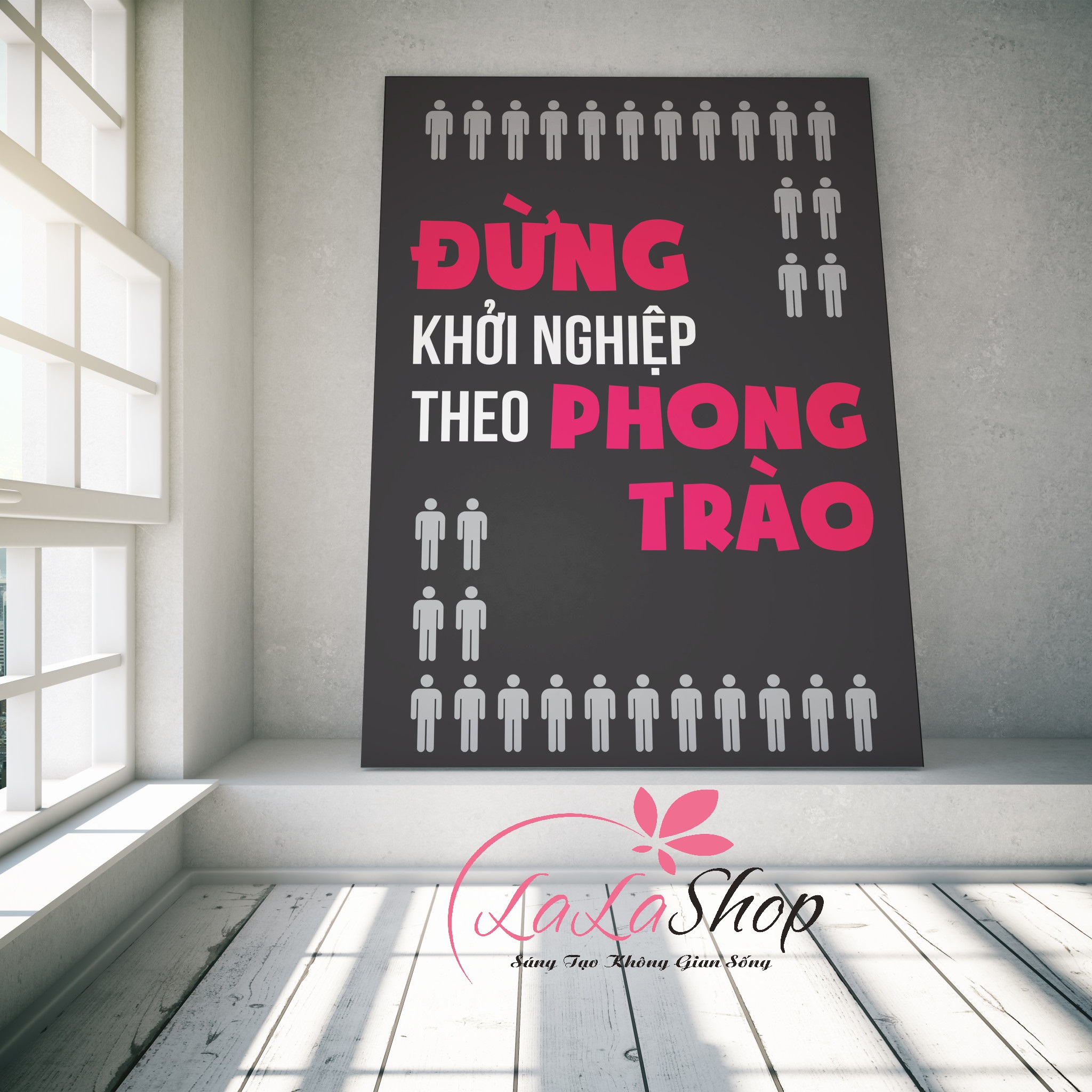 Tranh treo tường Đừng khởi nghiệp theo phong trào